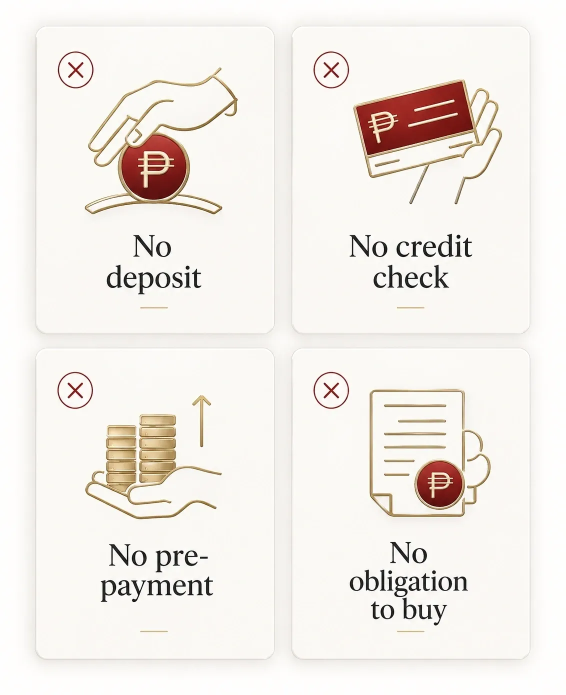 No deposit, no credit check, no pre-payment, no obligation to buy