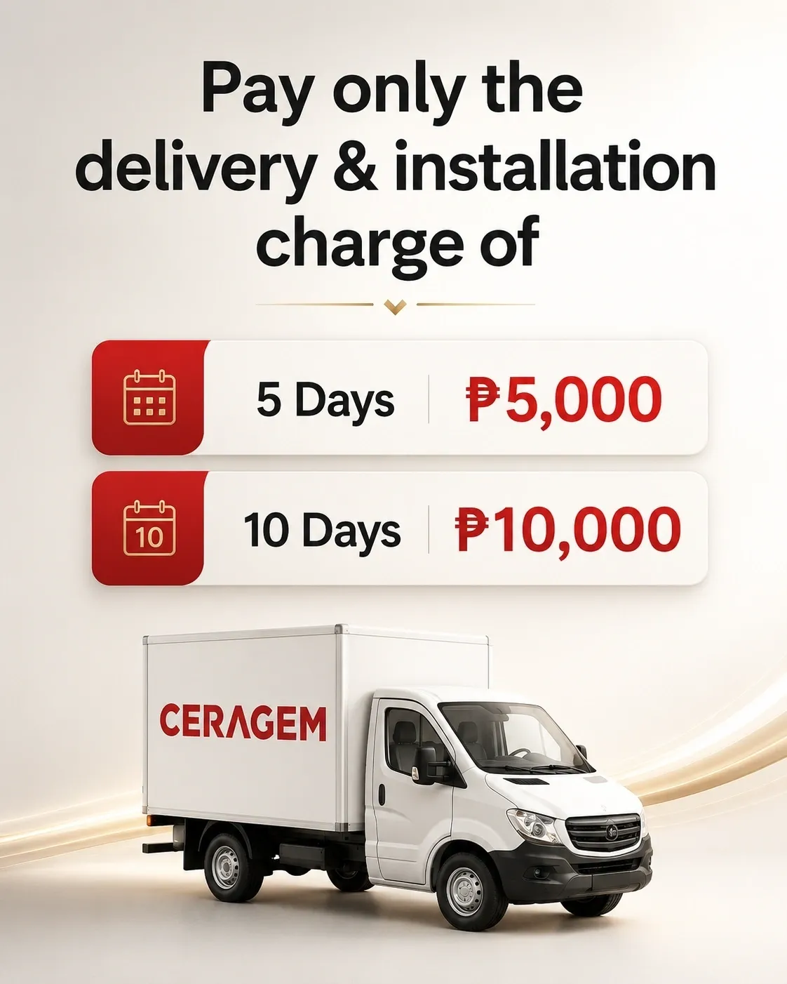CERAGEM trial delivery and installation charge: 5 days ₱5,000, 10 days ₱10,000